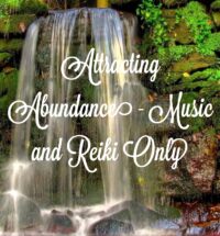 Attracting Abundance - Music and Reiki Only