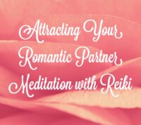 Attracting your Romantic Partner Meditation with Reiki