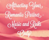 Attracting Your Romantic Partner - Music and Reiki Only