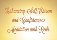 Enhancing Self-Esteem and Confidence Meditation with Reiki