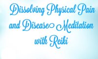 Dissolving Physical Pain and Disease Meditation with Reiki