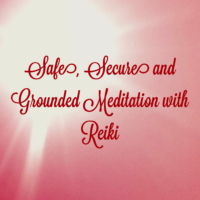 Safe, Secure and Grounded Meditation with Reiki