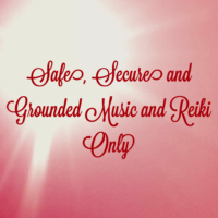 Safe, Secure and Grounded - Music and Reiki Only