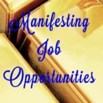 Manifest New Job Opportunities!