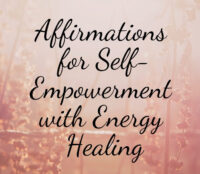 Affirmations for Self-Empowerment with Energy Healing