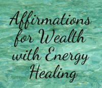 Affirmations for Wealth with Energy Healing!