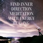 Find Inner Direction Meditation with Energy Healing